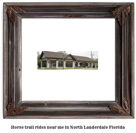 horse trail rides near me in North Lauderdale, Florida